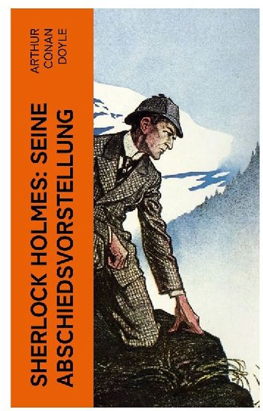 Sherlock Holmes: Seine Abschiedsvorstellung