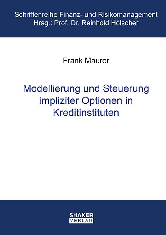Modellierung und Steuerung impliziter Optionen in Kreditinstituten