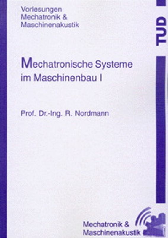 Mechatronische Systeme im Maschinenbau I