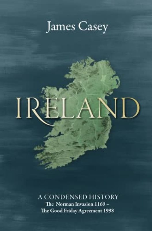 Ireland: A Condensed History