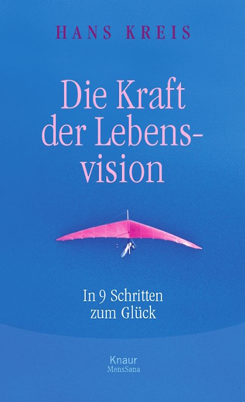 Die Kraft der Lebensvision