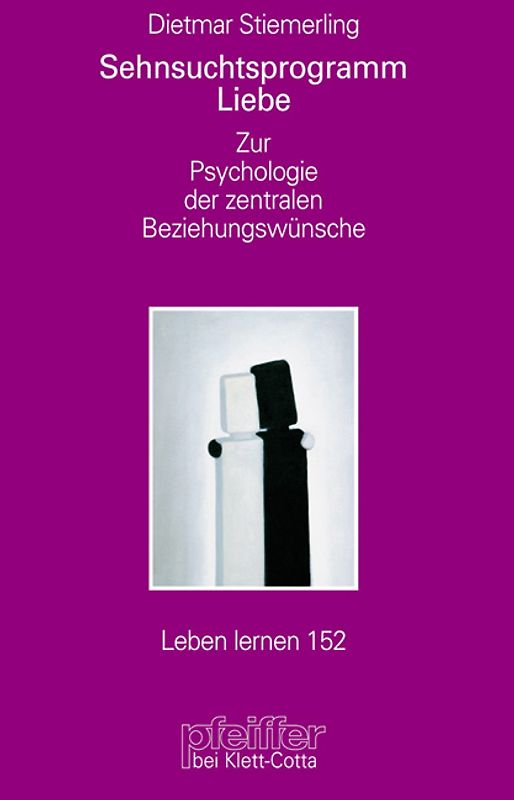 Sehnsuchtsprogramm Liebe (Leben Lernen, Bd. 152)