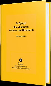 Im Spiegel des schiitischen Denkens und Glaubens II