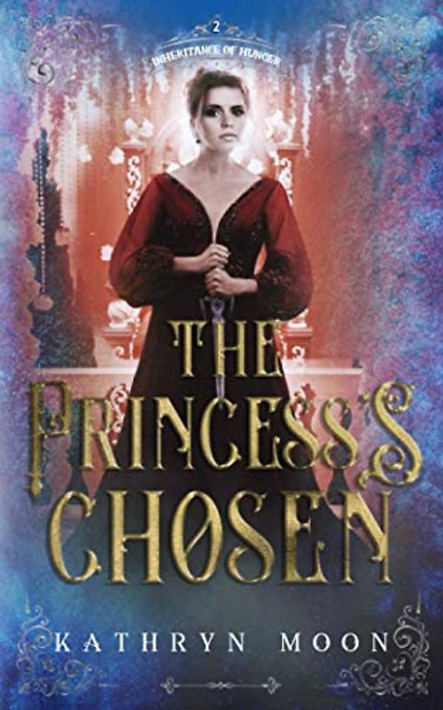 The Princess's Chosen (Inheritance of Hunger, Band 2)