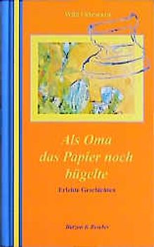 Als Oma das Papier noch bügelte