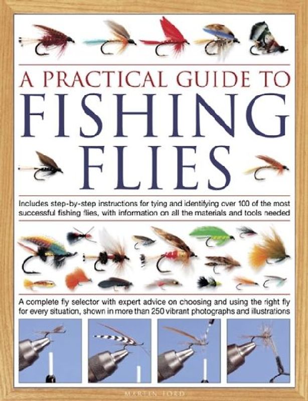The Practical Guide to Fishing Flies