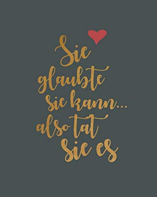 Sie glaubte sie kann, also tat sie es: Bullet Grid Journal für deine individuelle Planung, Motivation, Achtsamkeit und Kreativität I 150 seitiges ... zum Schreiben, Malen und Skizzieren I 017