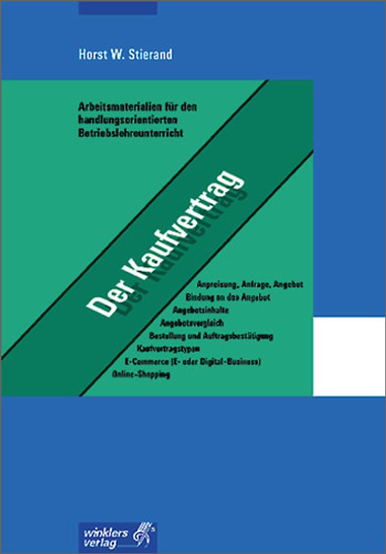 Arbeitsmaterialien für den handlungsorientierten Betriebslehreunterricht. Der Kaufvertrag: Arbeitsheft