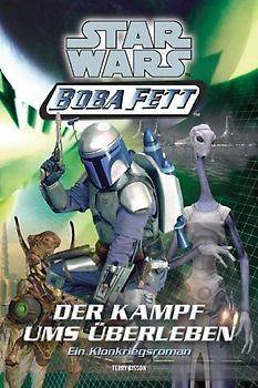 Star Wars Boba Fett. Kampf ums Überleben /Im Kreuzfeuer /Das Labyrinth...
