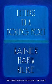 Letters to a Young Poet (Translated and with an Afterword by Ulrich Baer)