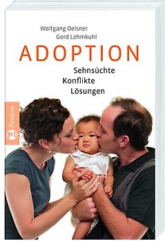 Adoption. Sehnsüchte - Konflikte - Lösungen