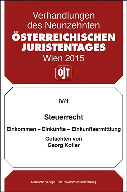 Steuerrecht Einkommen - Einkünfte - Einkunftsermittlung Gutachten von Georg Kofler