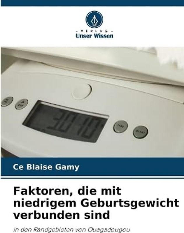 Faktoren, die mit niedrigem Geburtsgewicht verbunden sind: in den Randgebieten von Ouagadougou