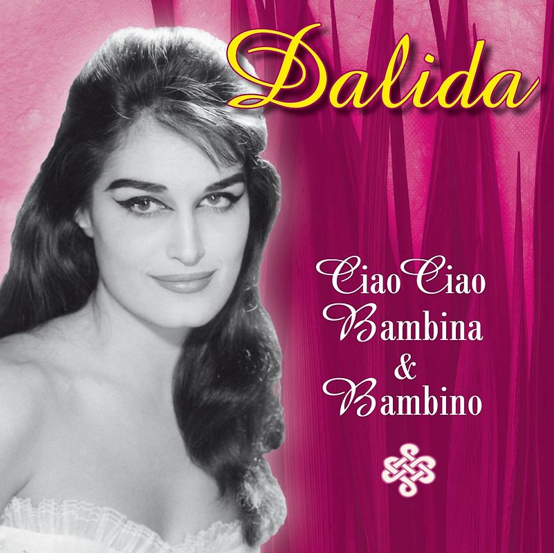 Dalida - Ciao Ciao Bambina &..