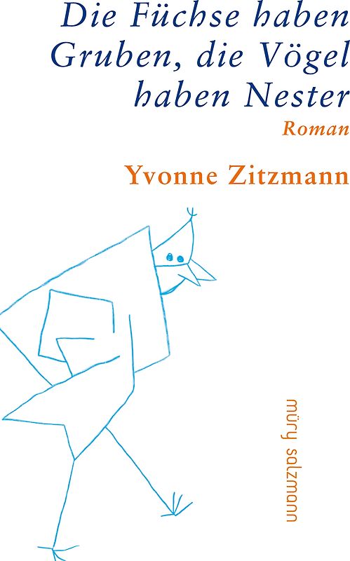 Die Füchse haben Gruben, die Vögel haben Nester