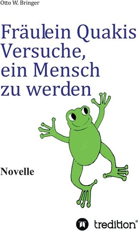 Fräulein Quakis Versuche, ein Mensch zu werden