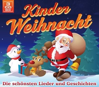 Kinderweihnacht-die schönsten Lieder und Geschic