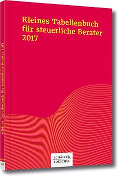 Kleines Tabellenbuch für steuerliche Berater 2017