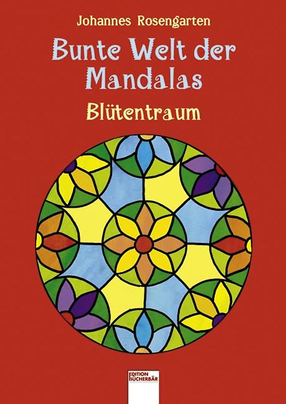 Bunte Welt der Mandalas - Blütentraum