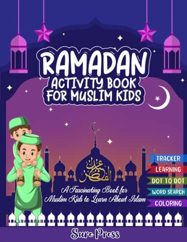 Ramadan Activity Book For Muslim Kids: A Fascinating Book for Muslim Kids to Learn About Islam