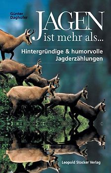 Jagen ist mehr als...