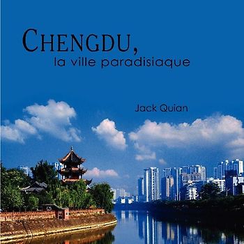 Chengdu, la ville paradisiaque