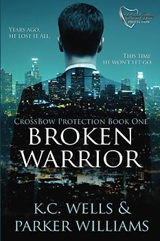 Broken Warrior (CrossBow Protection, Band 1)