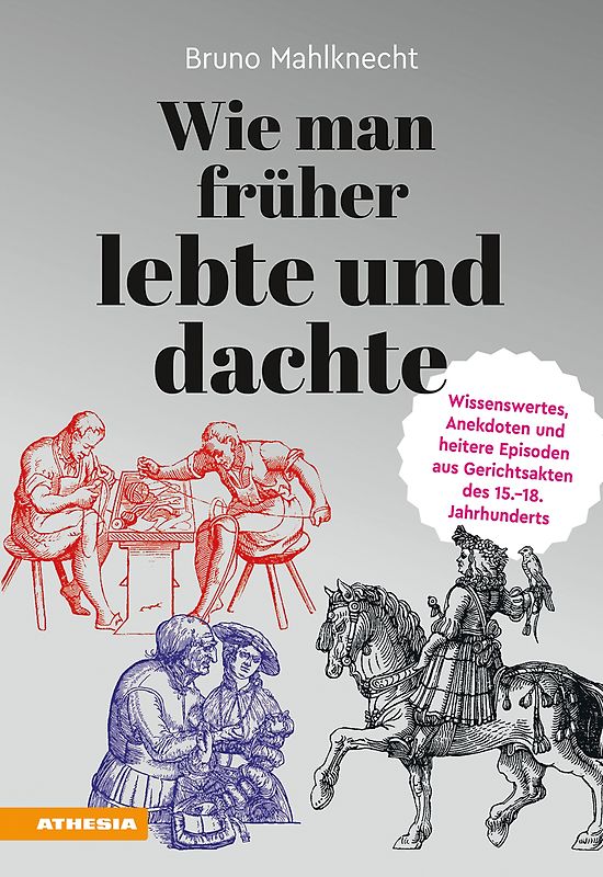 Wie man früher lebte und dachte