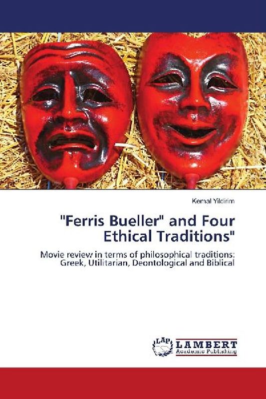 "Ferris Bueller" and Four Ethical Traditions"