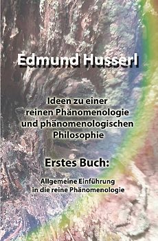 Ideen zu einer reinen Phänomenologie und phänomenologischen Philosophie