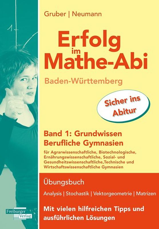 Erfolg im Mathe-Abi Baden-Württemberg Berufliche Gymnasien Band 1: Grundwissen