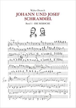 Die Kompositionen der Brüder Johann und Josef Schrammel / Band 1: Die Märsche