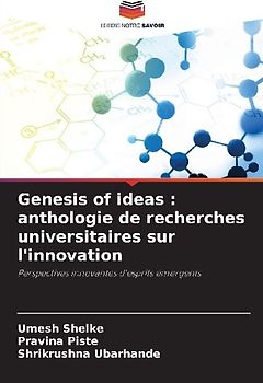 Genesis of ideas : anthologie de recherches universitaires sur l'innovation