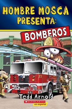 Hombre Mosca Presenta: Bomberos (Fly Guy Presents: Firefighters 2)(Spanish Edition)