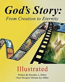 God's Story: From Creation to Eternity Illustrated