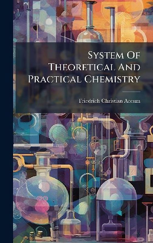 System Of Theoretical And Practical Chemistry