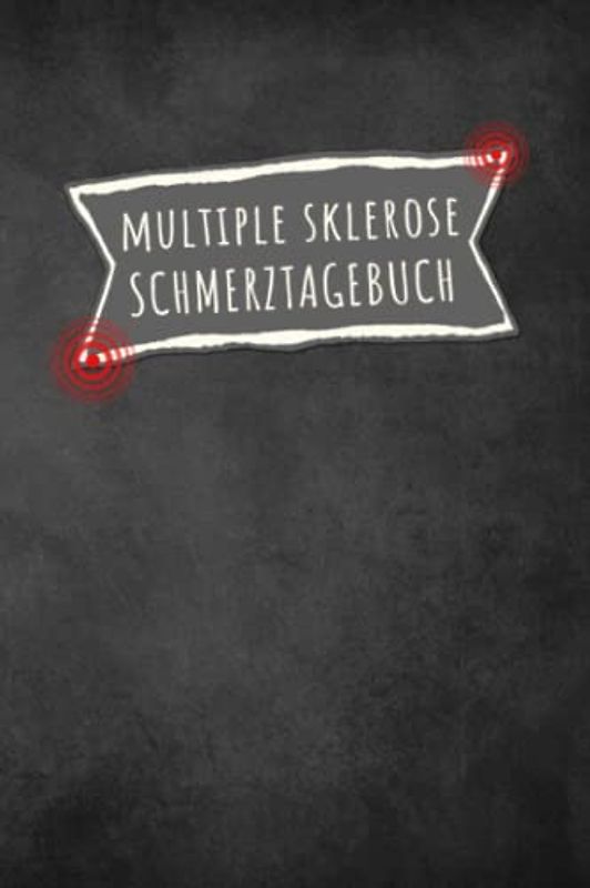 Multiple Sklerose Schmerztagebuch: Tagebuch, Schmerzprotokoll für akute chronische MS Schmerzen zum ausfüllen, ankreuzen. Buch zur Dokumentation für ... bei Beschwerden