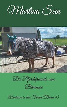 Die Pferdefreunde vom Bärensee: Abenteuer in den Ferien