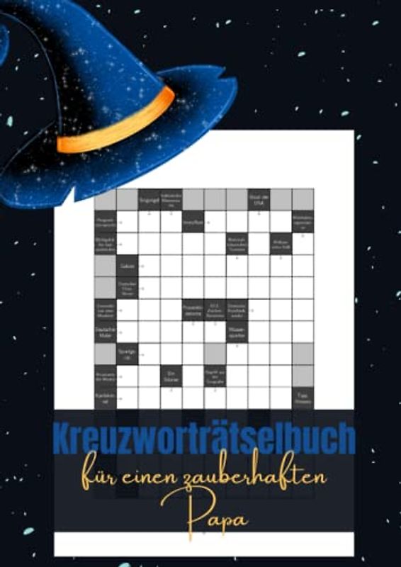 Kreuzworträtsel für einen zauberhaften Papa: Ein rätselreiches Geschenk zum Geburtstag oder Vatertag