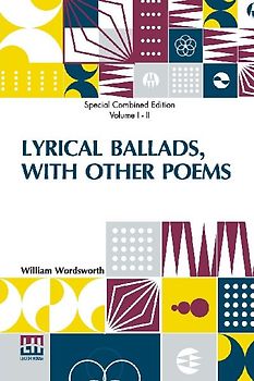 Lyrical Ballads, With Other Poems (Complete)