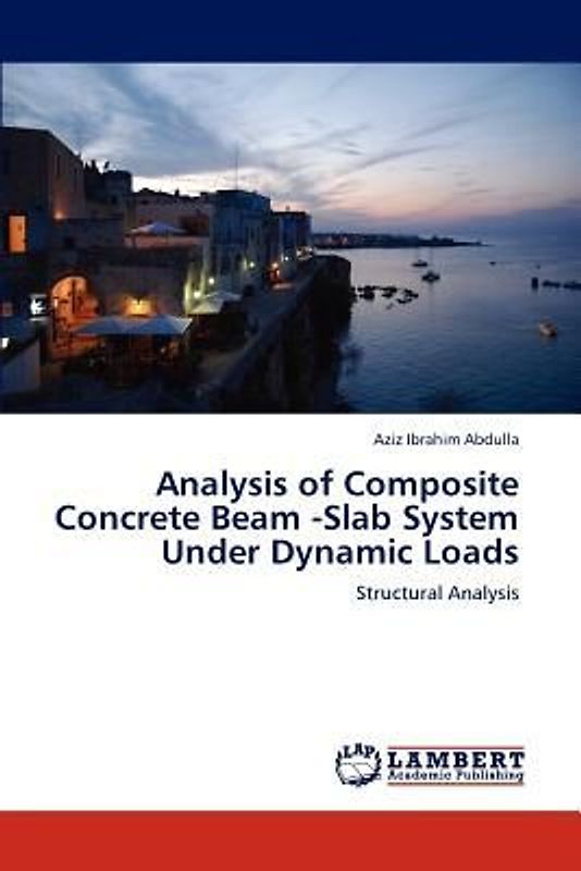Analysis of Composite Concrete Beam -Slab System Under Dynamic Loads