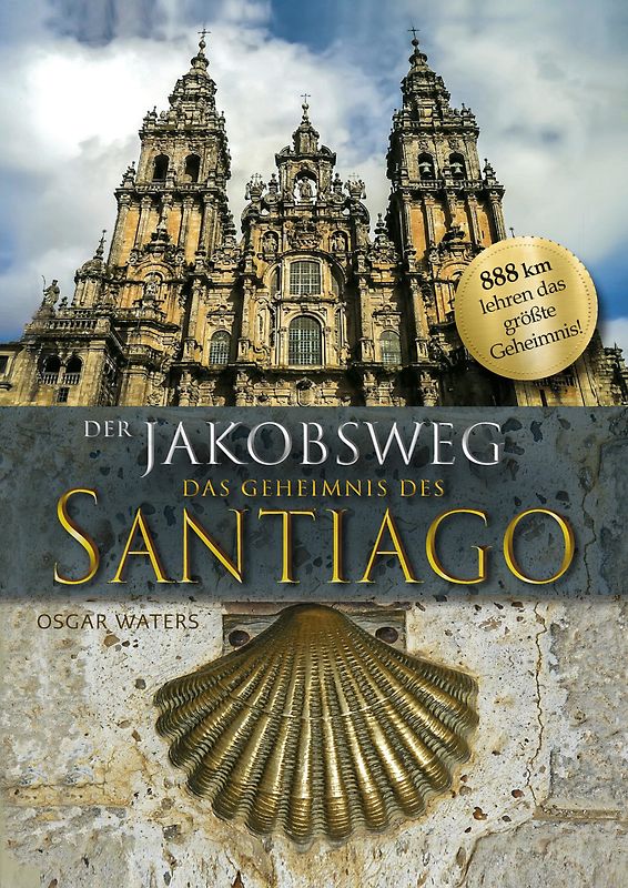 Der Jakobsweg – Das Geheimnis des Santiago