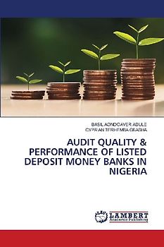 AUDIT QUALITY & PERFORMANCE OF LISTED DEPOSIT MONEY BANKS IN NIGERIA