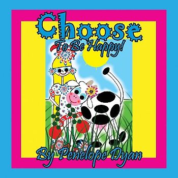 Choose To Be Happy!