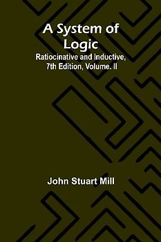 A System of Logic