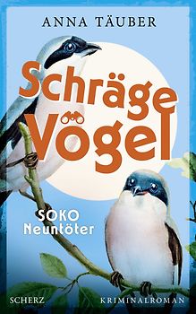 Schräge Vögel – SOKO Neuntöter