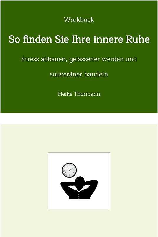 Workbook: So finden Sie Ihre innere Ruhe