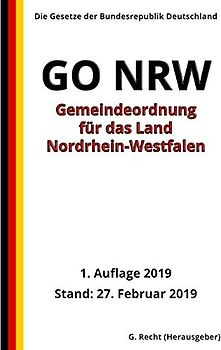 Gemeindeordnung für das Land Nordrhein-Westfalen (GO NRW), 1. Auflage 2019