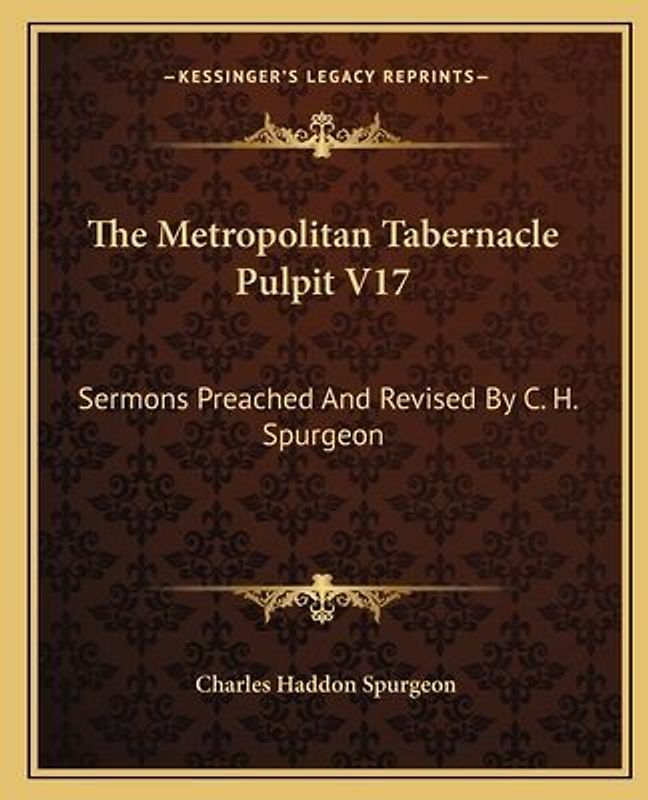 The Metropolitan Tabernacle Pulpit V17