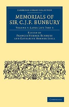 Memorials of Sir C. J. F. Bunbury, Bart - Volume 7